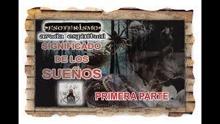 QUÉ SIGNIFICAN los SUEÑOS  PRIMERA PARTE  Esoterismo Ayuda Espiritual [upl. by Dorrehs578]