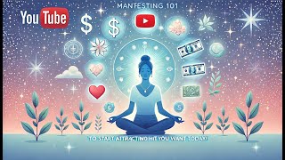 Manifesting 101 How to Start Attracting Today [upl. by Trauner]