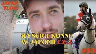 J VLOG Koro in JP 53 Poszedłem na wyścigi konne znowu [upl. by Tnek]