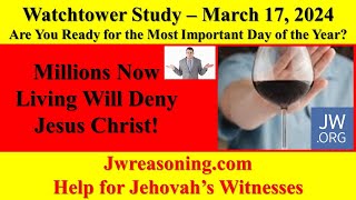 Watchtower Study  March 17 2024  Are You Ready for the Most Important Day of the Year [upl. by Lothario]