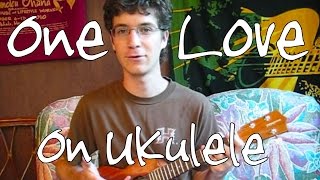 How to Play One Love by Bob Marley  Ukulele Lesson [upl. by Eniksre44]