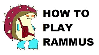 A Glorious Guide on How to Play Rammus [upl. by Ttennaej]