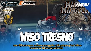 DJ BANTENGAN  WISO TRESNO  STYLE GAYENG‼️REMIXER BY djhelossproductionprc5186 [upl. by Mufinella]