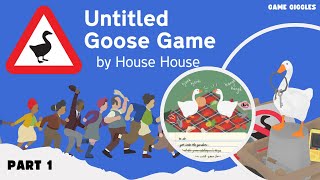 Untitled Goose Game – Mischief Begins Part 1 Gameplay [upl. by Sucramd]