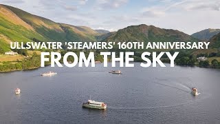 ULLSWATER STEAMERS 160TH ANNIVERSARY FROM THE SKY [upl. by Faulkner822]