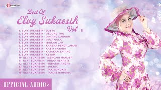 Best Of Elvy Sukaesih Vol 3  Kompilasi Lagu Terbaik Elvy Sukaesih [upl. by Nedloh534]