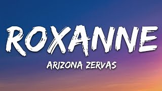 Arizona Zervas  ROXANNE Lyrics [upl. by Htenywg]