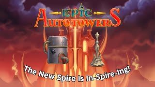 New Spire Tower With Iron Fun  Epic Auto Towers [upl. by Issej]