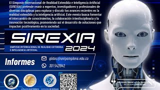 Simposio Internacional de Realidad Extendida e Inteligencia Artificial SIREXIA 2024 [upl. by Eitnom433]