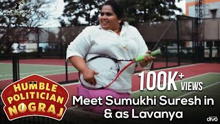 Meet Sumukhi Suresh in amp as Lavanya  Humble Politiciann Nograj [upl. by Nnylyt214]