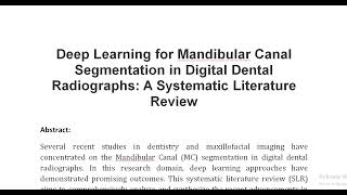 Deep Learning for Mandibular Canal Segmentation in Digital Dental Radiographs A Systematic Literatur [upl. by Opal]