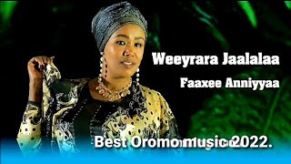 New Best Artquot Faaxee Anniyyaa   Weeyrara Jaalalaa New oromo Ethiophia Music 2022 [upl. by Juli408]