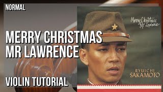 How to play Merry Christmas Mr Lawrence by Ryuichi Sakamoto on Violin Tutorial [upl. by Anirahtak626]