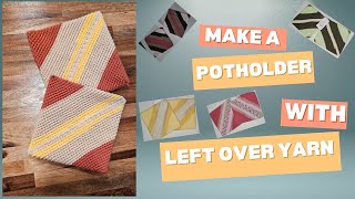 Left over yarn Potholder Tutorial [upl. by Vitkun]