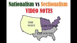 Nationalism vs Sectionalism VIDEO NOTES [upl. by Daloris]