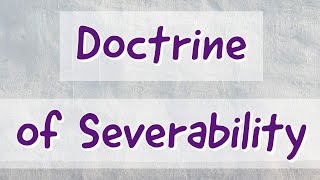 Doctrine of Severability [upl. by Leede499]