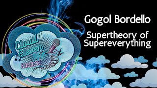 Gogol Bordello  Supertheory of Supereverything  karaoke  instrumental [upl. by Kelli]