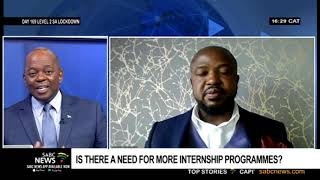 DISCUSSION  Is there a need for more internship programmes  Thamsanqa Maqubela [upl. by Kitchen948]