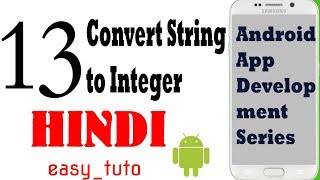 13 Convert input String to Integer  Android App Development Series  HINDI  HD [upl. by Donny220]