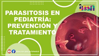 PARASITOSIS EN PEDIATRÍA PREVENCIÓN Y TRATAMIENTO [upl. by Mary226]