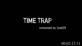 music time trap  1pq029 [upl. by Gabriela]