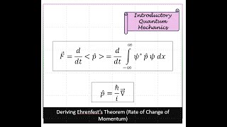 QUANTUM Deriving Ehrenfests Theorem Supplementary Video [upl. by Evaleen]