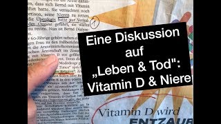 Eine Diskussion auf quotLeben und Todquot Vitamin D amp Niere [upl. by Ashby771]