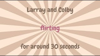 Larray and Colby flirting for 30 seconds [upl. by Gizela]