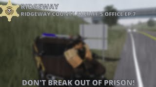 Roblox Ridgeway County  RCSO  Episode 7  Dont Break Out Of Prison [upl. by Bruno]