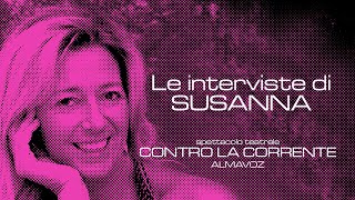 Le interviste di Susanna CONTRO LA CORRENTE [upl. by Laubin]