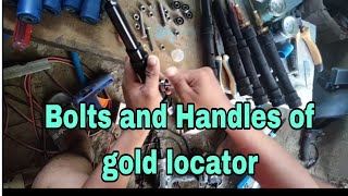 Bolts and Handles of gold locator [upl. by Martelle]