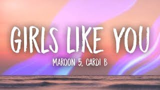 Maroon 5 Cardi B  Girls Like You Lyrics [upl. by Ybab62]