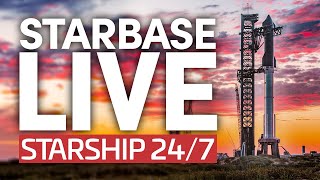 Starbase Live 247 Starship amp Super Heavy Development From SpaceXs Boca Chica Facility [upl. by Oakie]