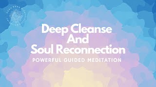 Deep Magnetic Cleanse amp Healing Of Body amp Mind Reconnection To Your Soul Guided Meditation [upl. by Pail]