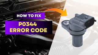 How to Fix P0344 Code – Camshaft Position Sensor A Circuit Intermittent Bank 1FourWheelsEmpire [upl. by Ardnasak]