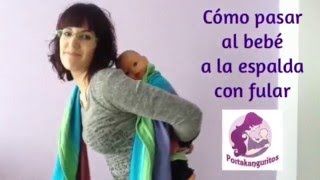 Cómo pasar al bebé a la espalda con fular portabebé [upl. by Lynna16]