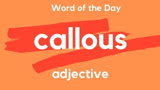 What does CALLOUS mean [upl. by Ralph392]