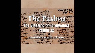 Psalms  The Blessedness of Forgiveness [upl. by Bhatt682]