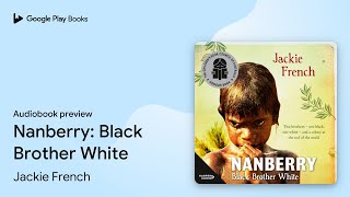 Nanberry by Jackie French · Audiobook preview [upl. by Dorca884]