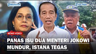 PANAS Isu Mundurnya Sri Mulyani dan Basuki Istana Tegas Sebut Seluruh Menteri Solid [upl. by Kilby]