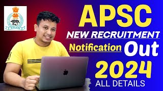 APSC CCE Recruitment 2024  APSC Recruitment 2024  APSC Vacancy 2024 All Details [upl. by Ikir]