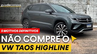 5 verdades que vão te fazer querer PASSAR LONGE do Volkswagen Taos Highline Turbo o SUV da VW [upl. by Dnomyar]