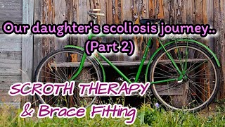 Scoliosis Journey Part 2  Scroth Therapy No surgery  Brace Fitting [upl. by Turro]