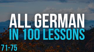 All German in 100 Lessons Learn German  Most important German phrases and words Lesson 7175 [upl. by Spieler494]