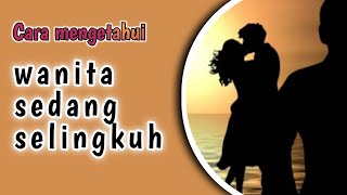 cara mengetahui wanita selingkuh [upl. by Yssim]