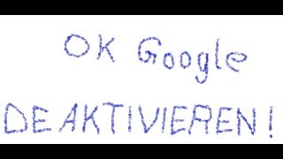 quotOK Googlequot deaktivieren [upl. by Alarick]