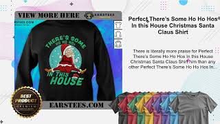 Perfect There’s Some Ho Ho Hos In this House Christmas Santa Claus Shirt [upl. by Ennaillek]