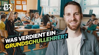 Er unterrichtet fast alles Das verdient ein Grundschullehrer  Lohnt sich das  BR [upl. by Nwahsyd]