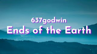 637godwin  Ends of the Earth Lyrics i know she would love me down to the ends of the earth [upl. by Darrick]