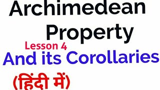 Archimedean Property and its Corrollaries  In Hindi Lesson 4 Supremum amp Infimum [upl. by Maggio141]